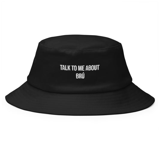 Talk to me about BRÚ Bucket Hat